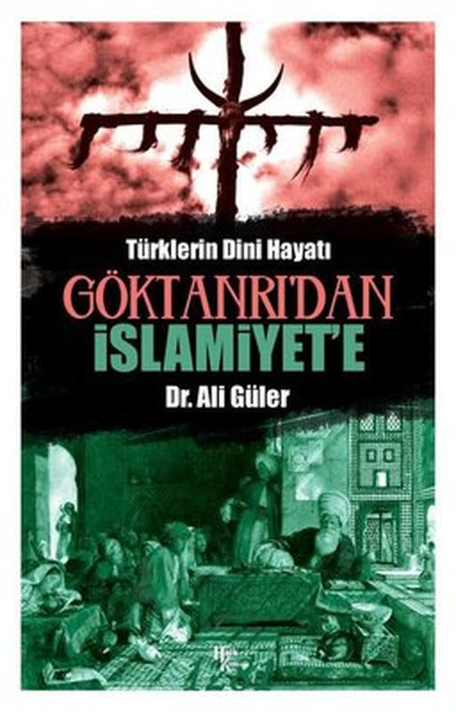 Göktanrı'dan İslamiyete - Türklerin Dini Hayatı | Halk Kitabevi