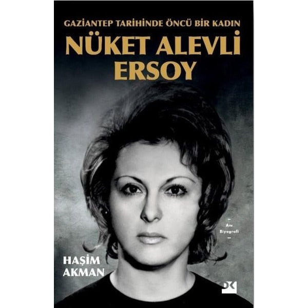 Gaziantep Tarihinde Öncü Bir Kadın: Nüket Alevli Ersoy | Doğan Kitap (İnce Kapak)