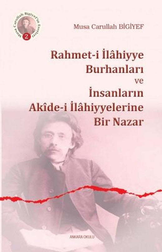 Rahmet-i İlahiyye Burhanları ve İnsanların Akide-i İlahiyyelerine Bir Nazar | Ankara Okulu Yayınları (Ciltsiz)