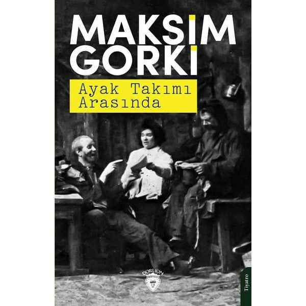 Ayak Takımı Arasında | Dorlion Yayınları (Ciltsiz)