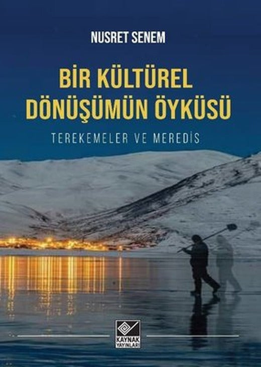 Bir Kültürel Dönüşümün Öyküsü - Terekemeler ve Meredis | Kaynak Yayınları