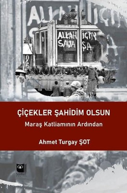 Çiçekler Şahidim Olsun - Maraş Katliamının Ardından | Somut Yayın Dağıtım