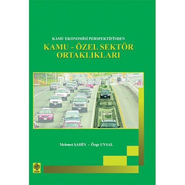 Kamu Ekonomisi Perspektifinden Kamu-Özel Sektör Ortaklıkları | Ekin Basım Yayın (Ciltsiz)