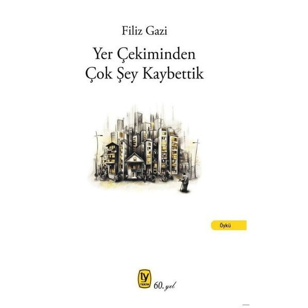 Yer Çekiminden Çok Şey Kaybettik | Tekin Yayınevi (İnce Kapak)