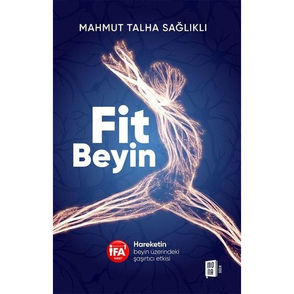 Fit Beyin - Hareketin Beyin Üzerindeki Şaşırtıcı Etkisi | Mona (İnce Kapak)