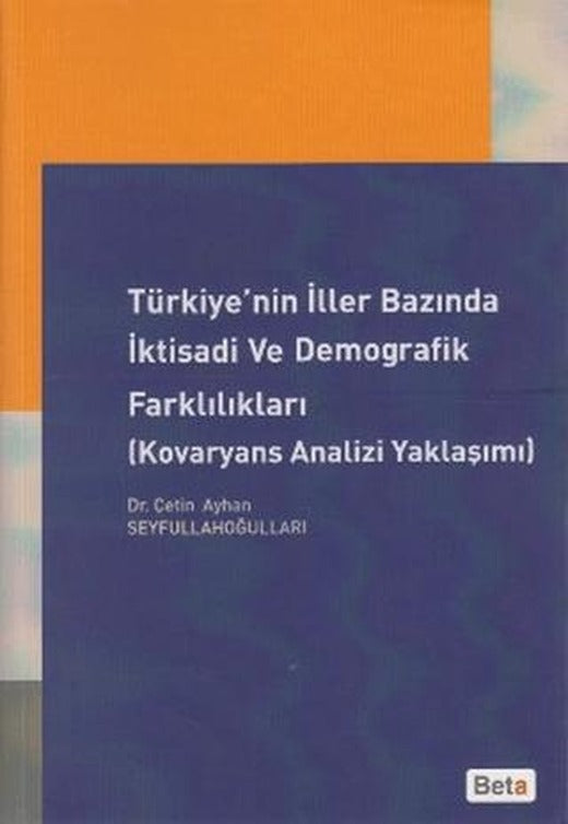 Türkiye’nin İller Bazında İktisadi ve Demografik Farklılıkları | Beta Yayınevi (Ciltsiz)