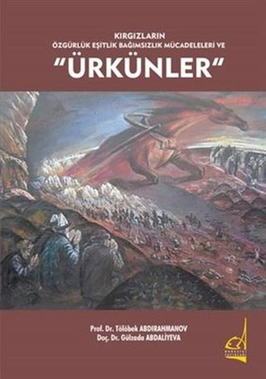 Kırgızların Özgürlük Eşitlik Bağımsızlık Mücadeleleri ve Ürkünler | Boğaziçi Yayınları