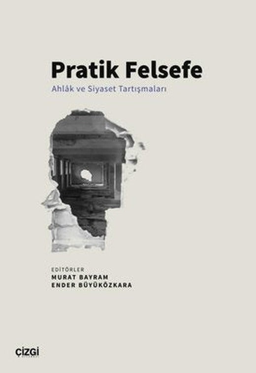 Pratik Felsefe - Ahlak ve Siyaset Tartışmaları | Çizgi Kitabevi