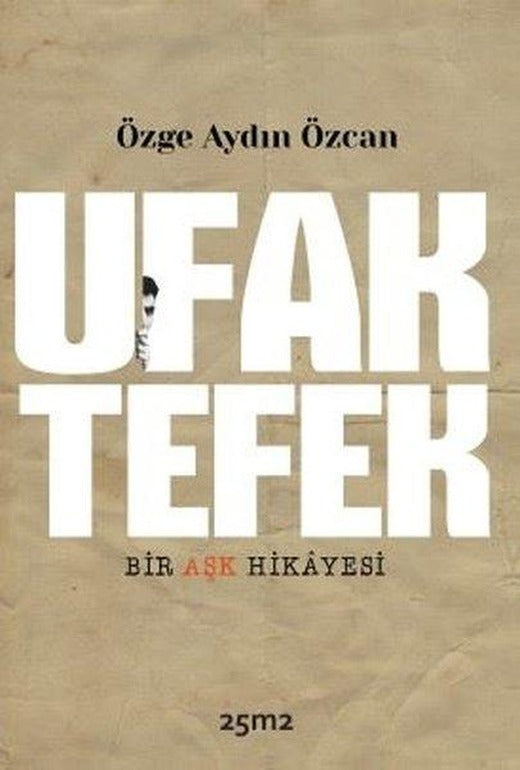 Ufak Tefek Bir Aşk Hikayesi | 25M2 Kitap (İnce Kapak)