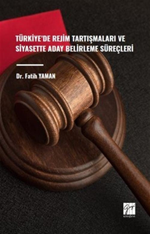 Türkiye'de Rejim Tartışmaları ve Siyasette Aday Belirleme Süreçleri
