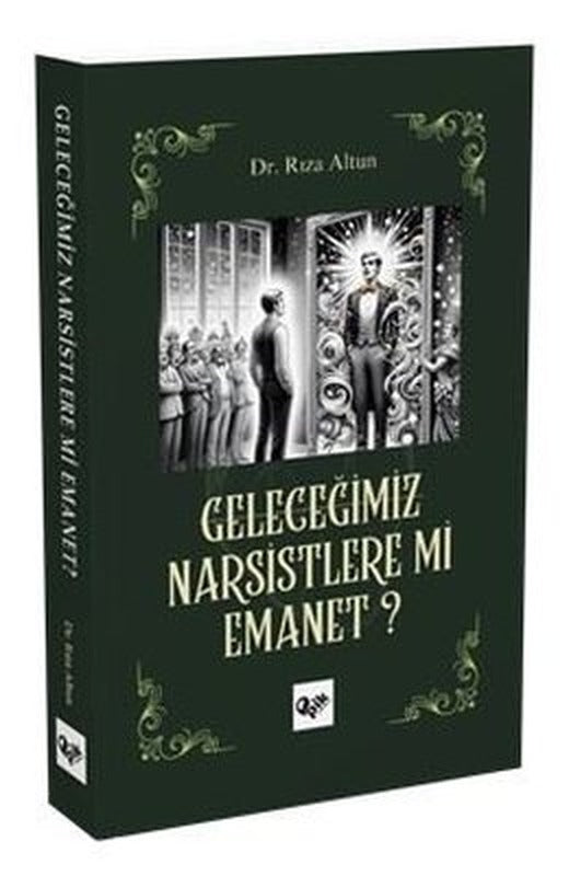 Geleceğimiz Narsistlere mi Emanet? | Pik Yayınları (İnce Kapak )