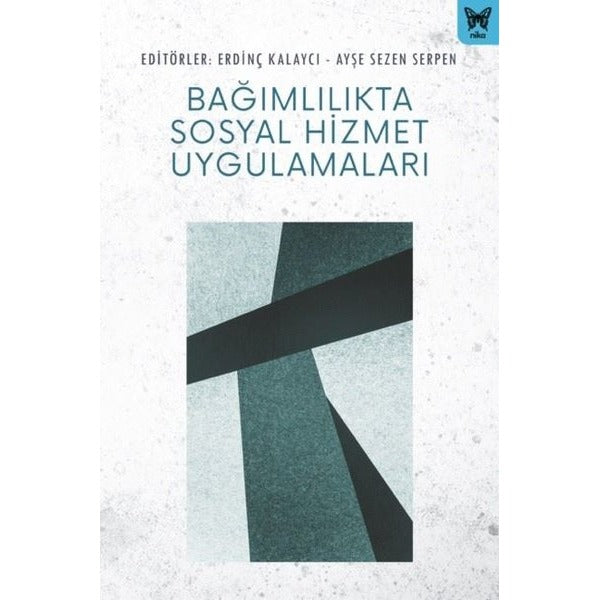 Bağımlılıkta Sosyal Hizmet Uygulama | Nika Yayınevi (İnce Kapak)