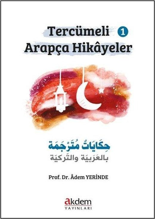 Tercümeli Arapça Hikayeler 1 | Akdem Yayınları (İnce Kapak)