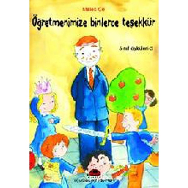 Öğretmenimize Binlerce Teşekkür-Sınıf Öyküleri 5