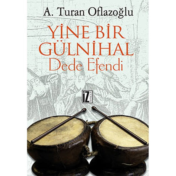 Yine Bir Gülnihal: Dede Efendi | İz Yayıncılık (Ciltsiz)
