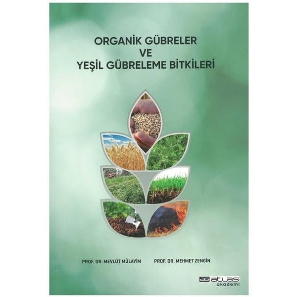 Organik Gübreler ve Yeşil Gübreleme Bitkileri | Atlas Akademi (Ciltsiz)