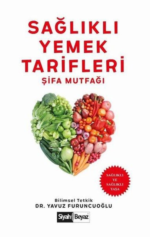 Sağlıklı Yemek Tarifleri - Şifa Mutfağı | Siyah Beyaz (İnce Kapak)