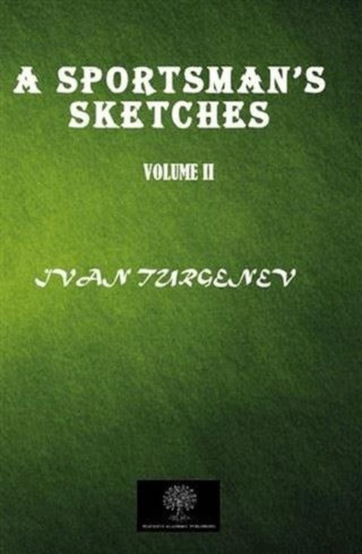 A Sportsman's Sketches Vol 2 | Platanus Publishing (Ciltsiz)