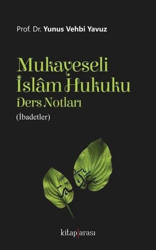 Mukayeseli İslam Hukuku Ders Notları-İbadetler | Kitap Arası (İnce Kapak)