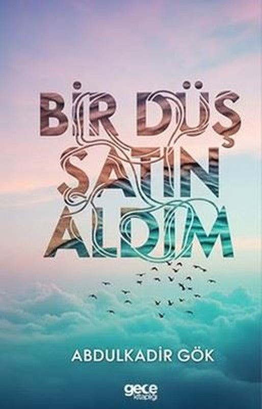 Bir Düş Satın Aldım | Gece Kitaplığı (İnce Kapak)