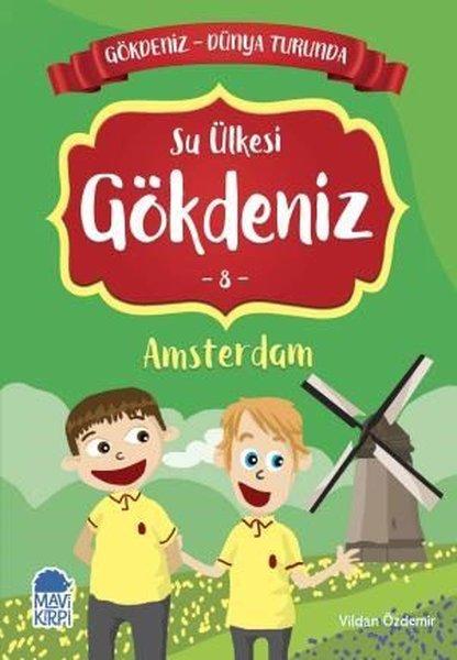 Su Ülkesi Gökdeniz 8: Amsterdam-Gökdeniz Dünya Turunda-2.Sınıf Okuma Kitabı | Mavi Kirpi (İnce Kapak) - Resim 1