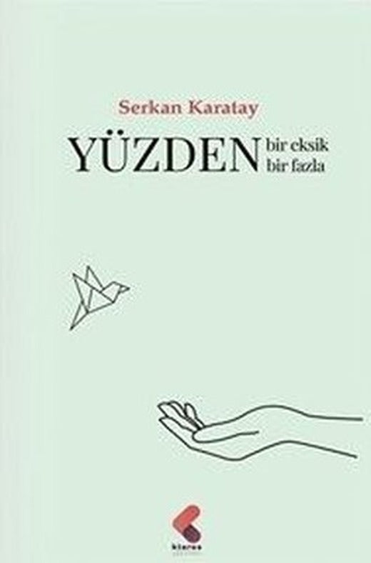 Yüzden Bir Eksik Bir Fazla | Serkan Karatay (İnce Kapak)
