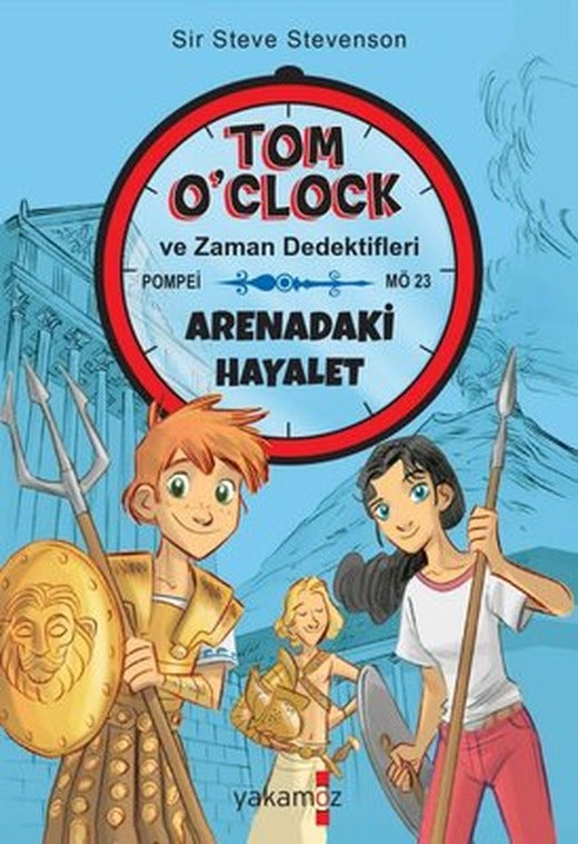 Arenadaki Hayalet - Tom O'Clock ve Zaman Dedektifleri | Yakamoz Yayınları