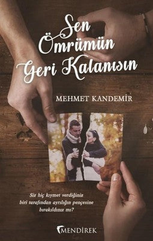 Sen Ömrümün Geri Kalanısın | Mendirek Yayıncılık