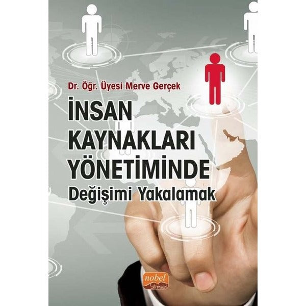 İnsan Kaynakları Yönetiminde Değişimi Yakalamak | Nobel Bilimsel Eserler (İnce Kapak)