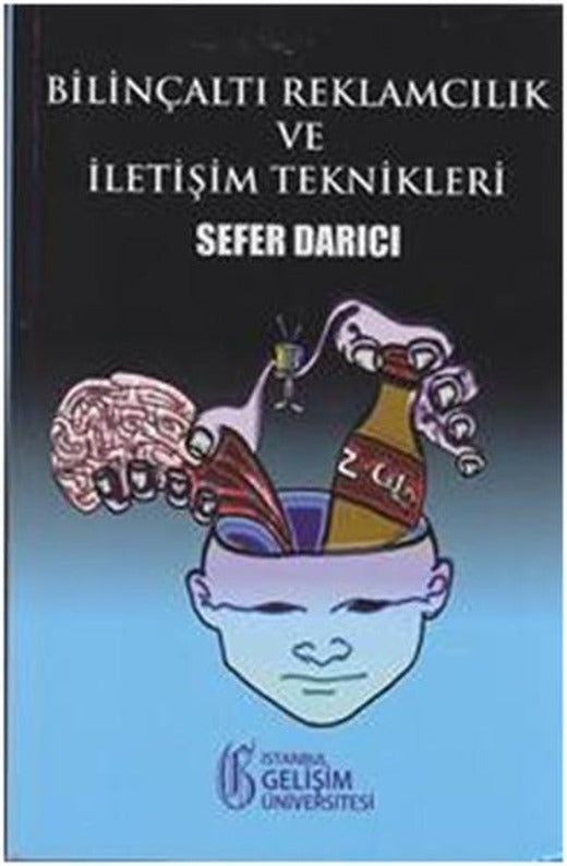 Bilinçaltı Reklamcılık ve İletişim Teknikleri | İstanbul Gelişim Üniversitesi (İnce Kapak)