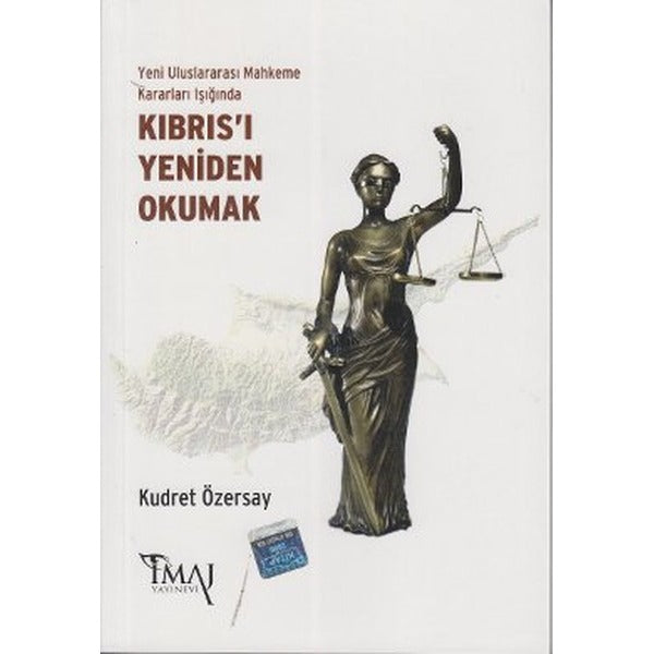 Yeni Uluslararası Mahkeme Kararları Işığında Kıbrıs’ı Yeniden Okumak | İmaj Yayıncılık (Ciltsiz)