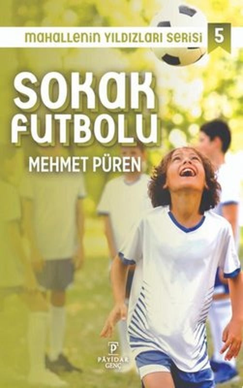 Sokak Futbolu - Mahallenin Yıldızları Serisi 5 | Payidar Genç