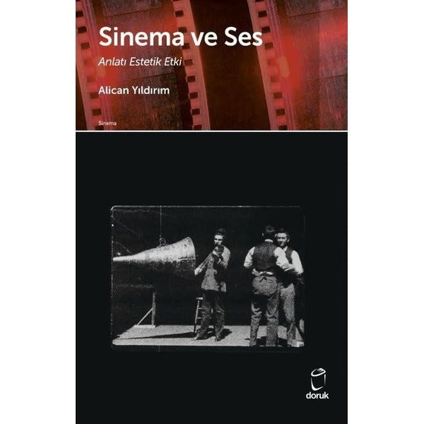 Sinema ve Ses Anlatı Estetik Etki | Doruk Yayınları (Ciltsiz)