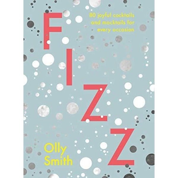 Fizz : 80 joyful cocktails and mocktails for every occasion | EBURY Press (Ciltli)