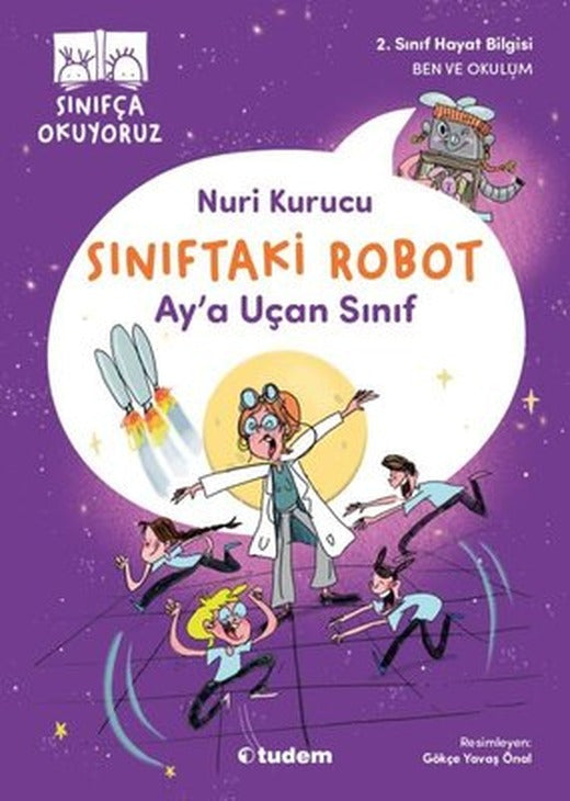 Ay'a Uçan Sınıf - Sınıftaki Robot | Tudem Yayınları (İnce Kapak)