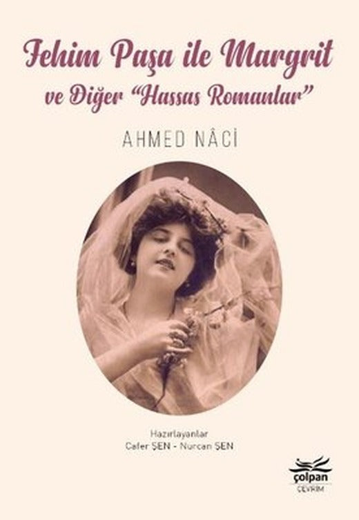 Fehim Paşa İle Margrit ve Diğer Hassas Romanlar | Çolpan (İnce Kapak)