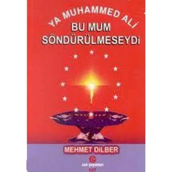 Ya Muhammed Ali Bu Mum Söndürülmeseydi | Can Yayınları (Ali Adil Atalay) (Ciltsiz)