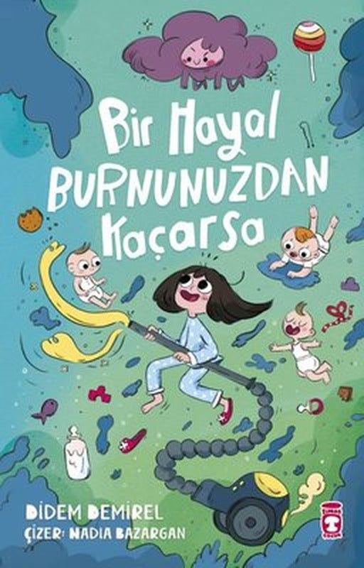 Bir Hayal Burnunuzdan Kaçarsa | Timaş Çocuk (İnce Kapak)