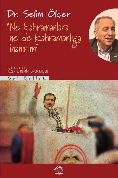 Ne Kahramanlara Ne de Kahramanlığa İnanırım | İletişim Yayınları (İnce Kapak) - Resim 1
