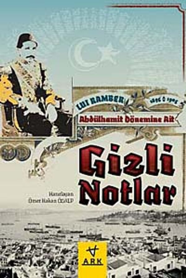 Abdülhamit Dönemine Ait Gizli Notlar | Ark Kitapları