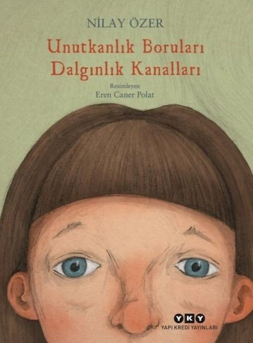 Unutkanlık Boruları Dalgınlık Kanalları | Yapı Kredi Yayınları (İnce Kapak)