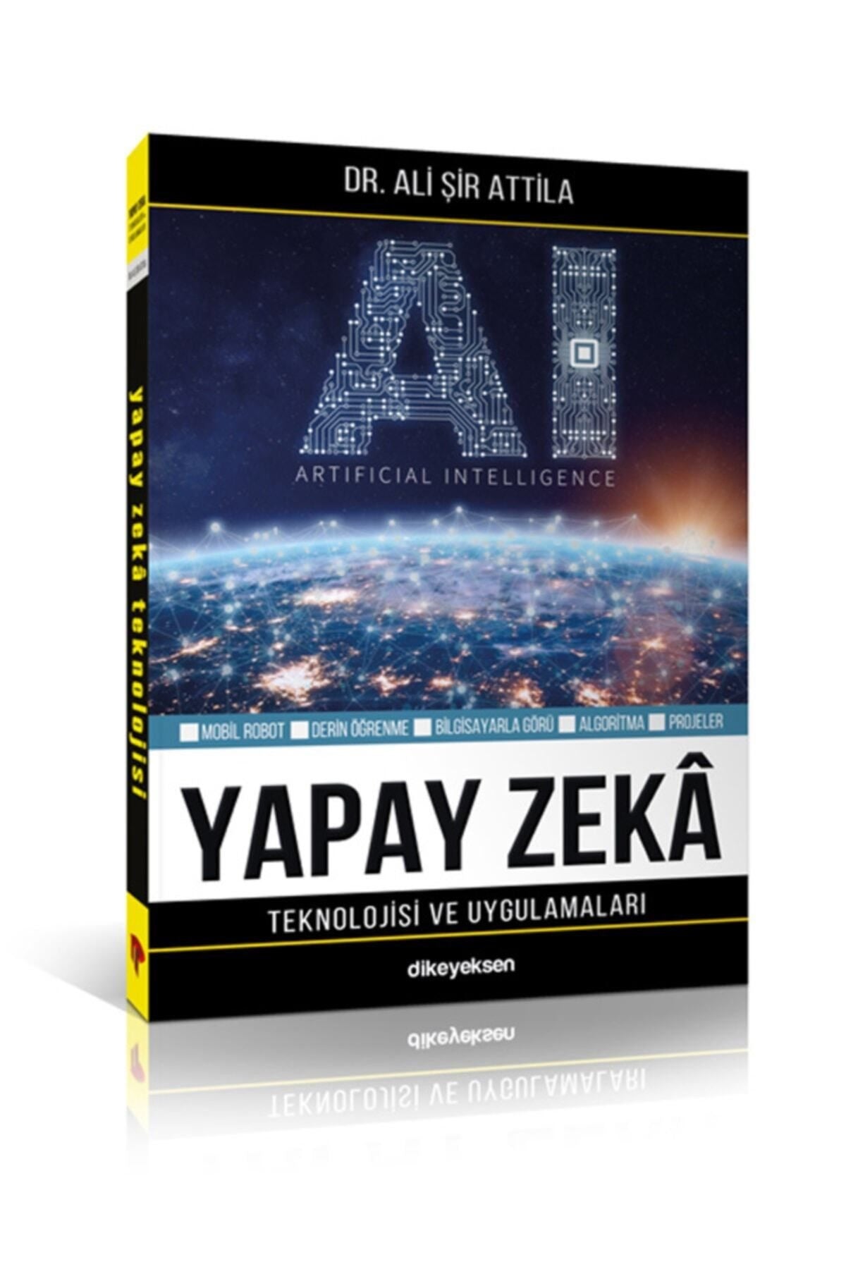 Yapay Zeka Teknolojisi ve Uygulamaları | Dikeyeksen (İnce Kapak)