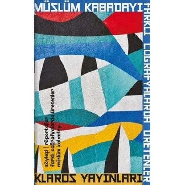 Farklı Coğrafyalarda Üretenler | Klaros Yayınları