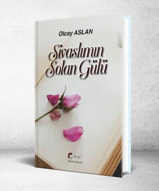 Sivaslımın Solan Gülü