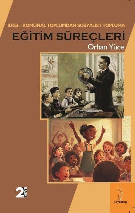 Eğitim Süreçleri - İlkel Komünal Toplumdan Sosyalist Topluma | ŞEY Kitap (İnce Kapak)