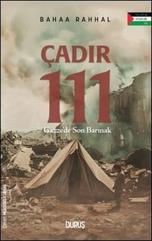 Çadır 111 - Gazze'de Son Barınak - Filistin Kitaplığı | Duruş Yayınları (İnce Kapak)
