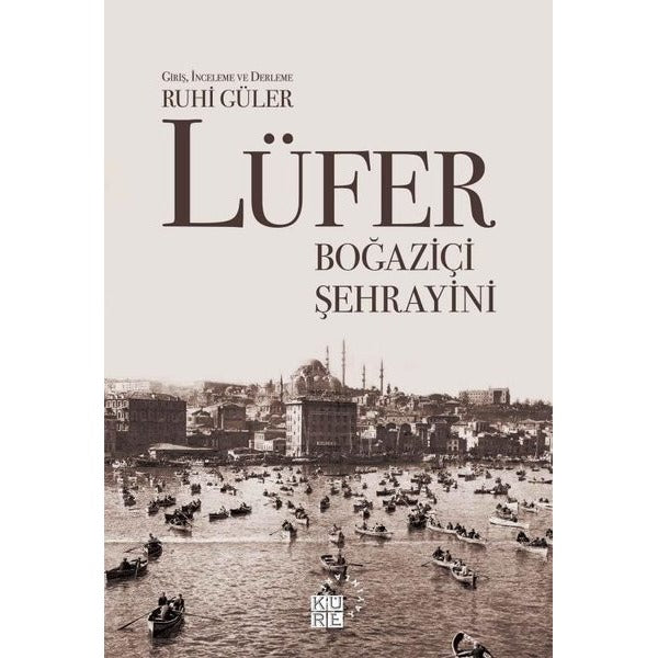 Lüfer: Boğaziçi Şehrayini | Küre Yayınları