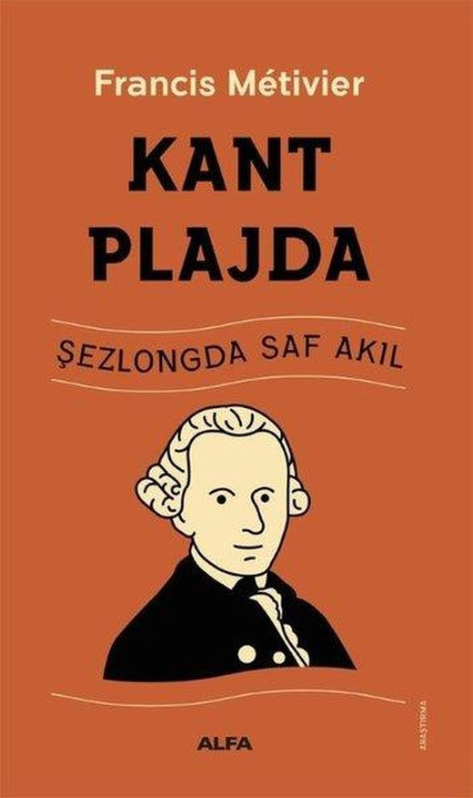 Kant Plajda - Şezlongda Saf Akıl | Alfa Yayıncılık (İnce Kapak)