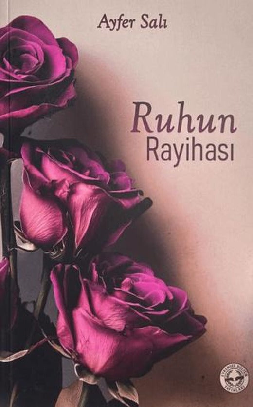 Ruhun Rayihası | Evrensel Kültür Yayınları (Ciltsiz)