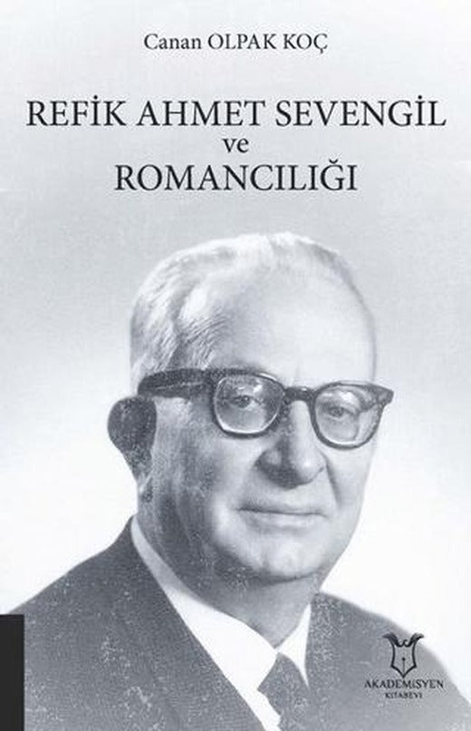 Refik Ahmet Sevengil ve Romancılığı | Akademisyen Kitabevi (Ciltsiz)